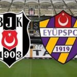 EYUPSPORT – Beşiktaş’ın maçı muhtemelen 11: Eyesport’un personeli olacak