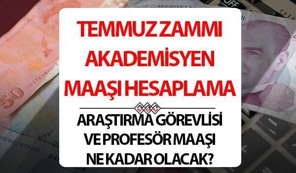Akademik Ücretli Ateşleme 2025 Temmuz Hesaplama | Profesörün araştırma görevlisi ve maaşları ne kadar olacak, kaç tane tl gidecekler? İşte bir Profesör ve Araştırma Asistanının Ücret Gezi Tablosu!