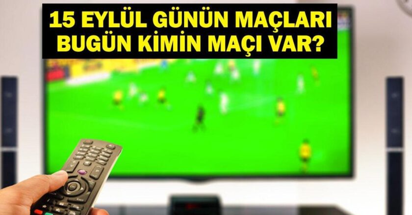 15 Eylül Bugün kimin oyunu var? Çaykur Rizspor Gençlerbiri yaş eşleşmesi saat kaç, hangi kanal? Bu gece hangi oyunları var? 15 Eylül yazışmaları